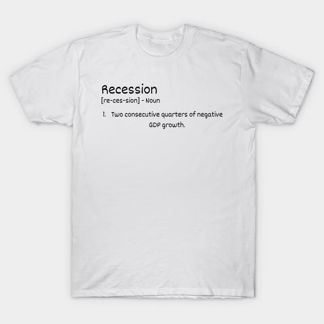 Recession T-Shirt by Claudia Williams Apparel